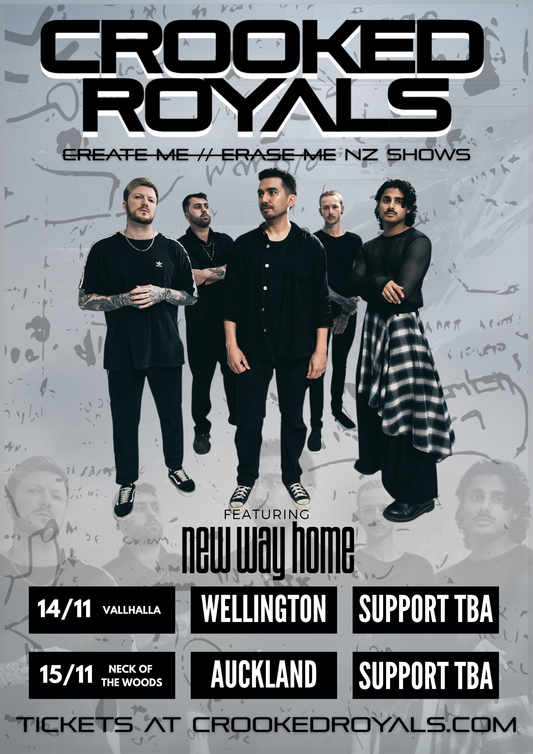 Crooked Royals - CREATE ME // ERASE ME Auckland
